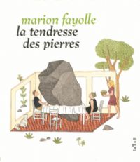 exposition « La Tendresse des Pierres » de Marion Fayolle. Du 1er au 19 juillet 2014 à Lyon. Rhone. 
